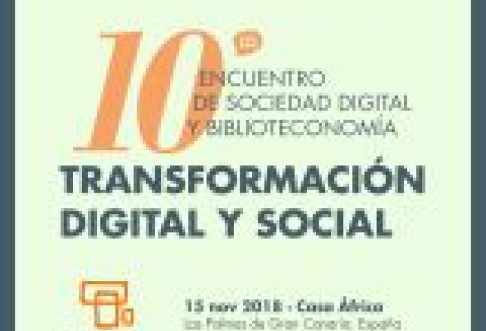 10º Encuentro de Sociedad Digital y Biblioteconomía: Transformación digital y social