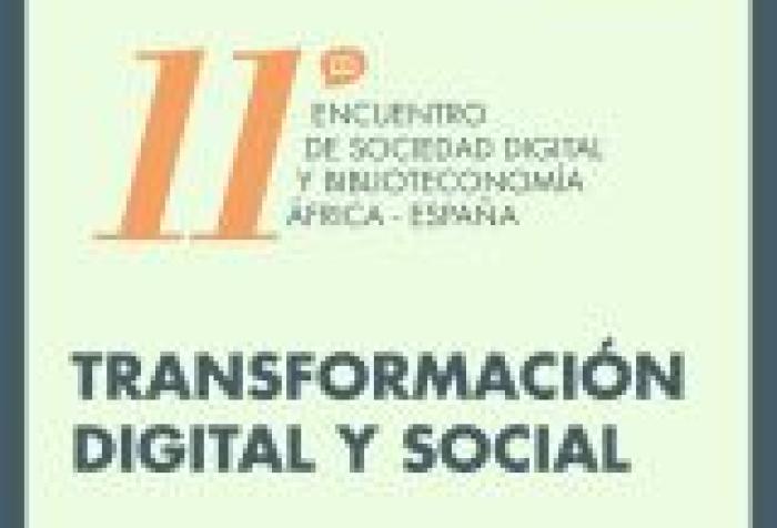 XI Encuentro de Sociedad Digital y Biblioteconomía: Transformación digital y social