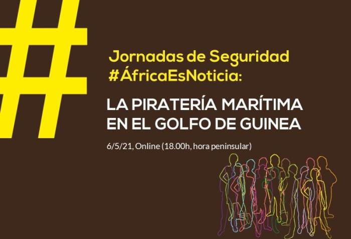 Ciclo #ÁfricaEsNoticia | Conferencia 1: Seguridad marítima en el Golfo de Guinea
