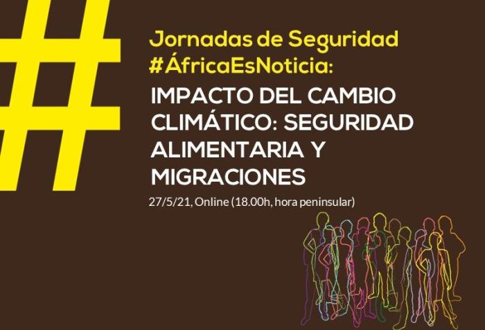 Ciclo #ÁfricaEsNoticia | Conferencia 4: Seguridad alimentaria, migraciones y cambio climático en el Sahel