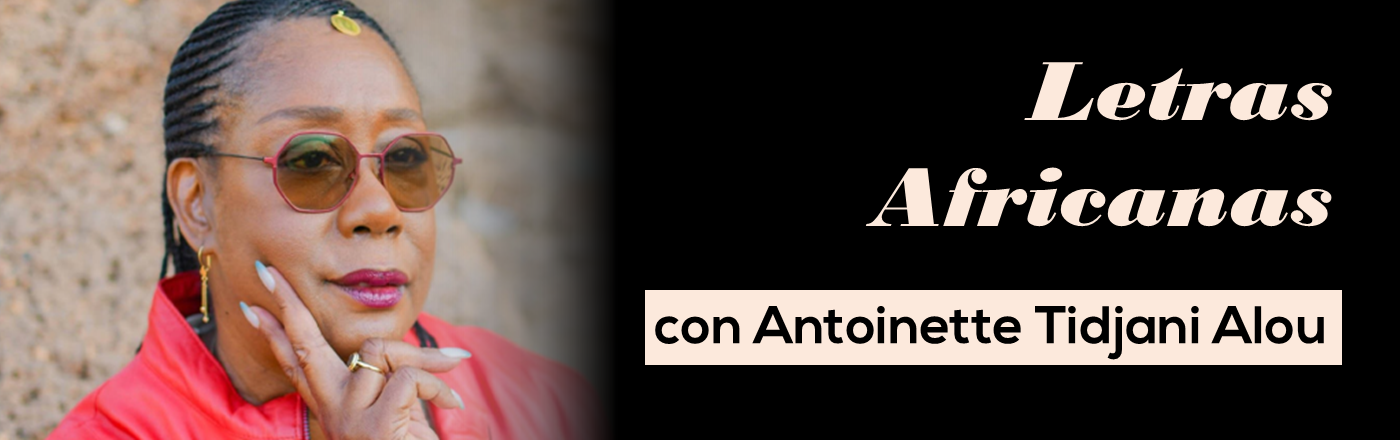 LETRAS AFRICANAS | Antoinette Tidjani Alou
