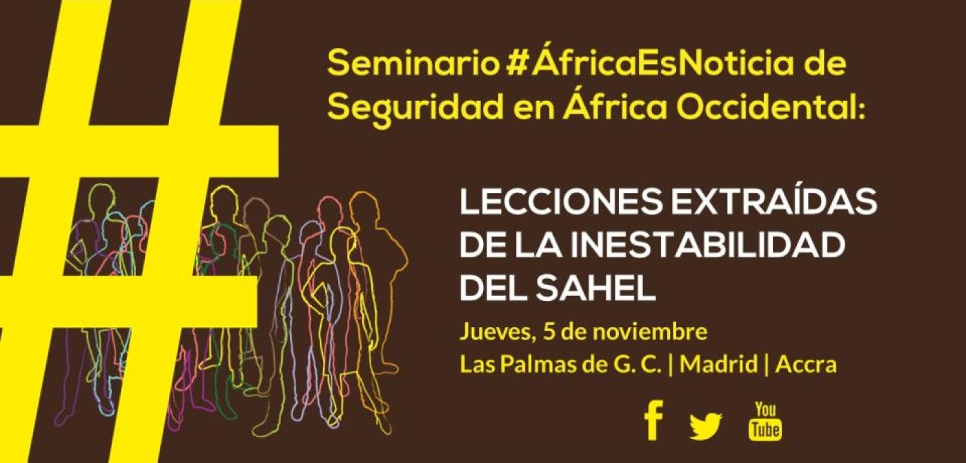 Seminario #AfricaEsNoticia: Seguridad en África Occidental: Lecciones extraídas de la inestabilidad del Sahel