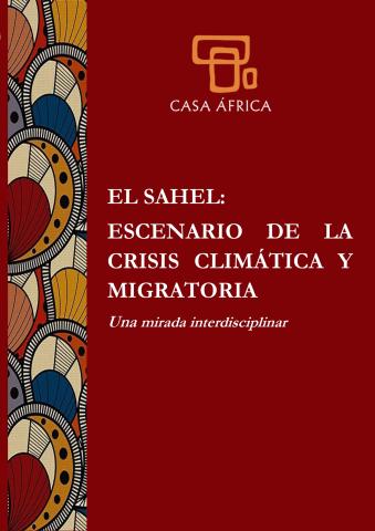 El Sahel: escenario de la crisis climática y migratoria,  Una mirada interdisciplinar
