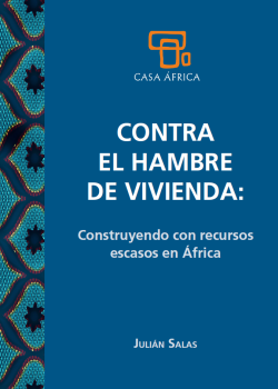 CONTRA EL HAMBRE DE VIVIENDA. Construyendo con recursos escasos en África