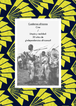 Cuaderno nº1. Cine. Utopía y realidad: 50 años de ¿Independencias africanas?