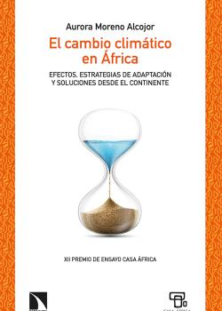El cambio climático en África. Efectos, estrategias de adaptación y soluciones desde el continente