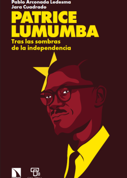 Patrice Lumumba. Tras las sombras de la independencia