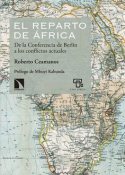 El reparto de África. De la Conferencia de Berlín a los conflictos actuales