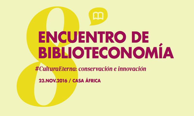 VIII Encuentro de Biblioteconomía y Documentación: Conservación e innovación