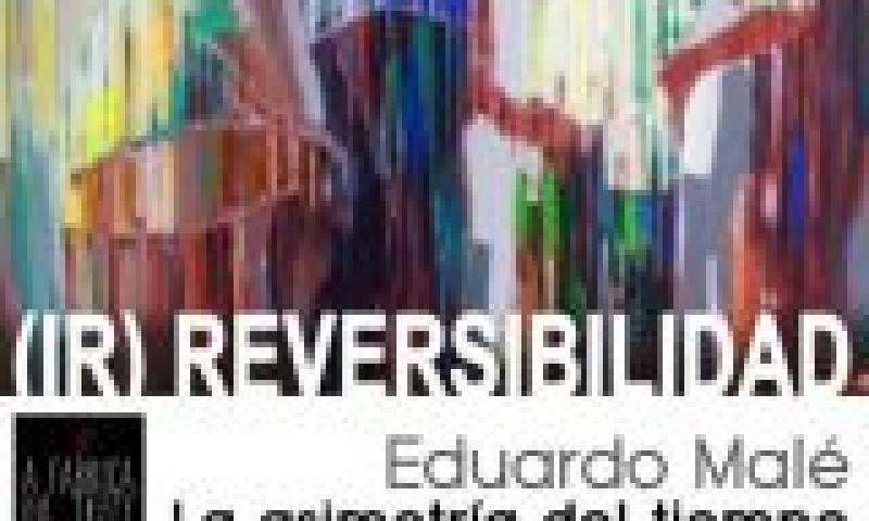 (IR)REVERSIBILIDAD. Exposición de pintura y escultura