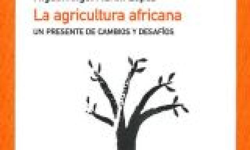 Presentación de la publicación: La agricultura africana. Un presente de cambios y desafíos