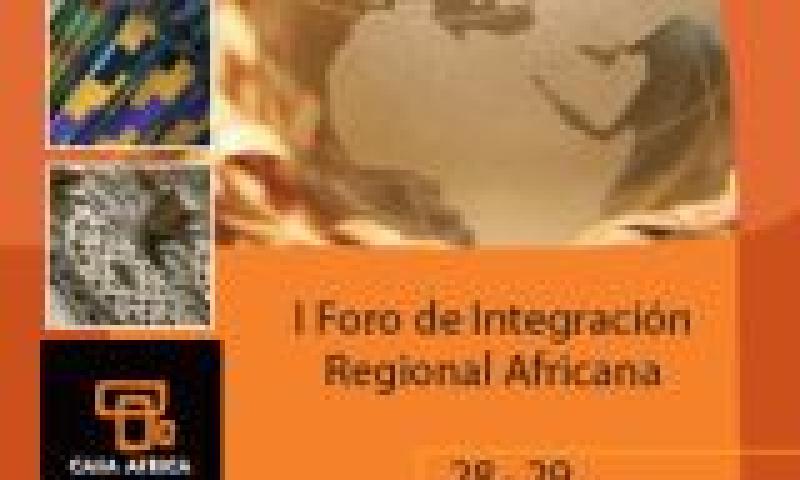 Casa África acoge el I Foro de Integración Regional Africana