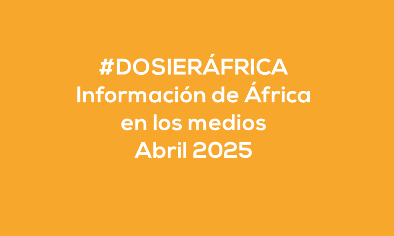 #ÁfricaEsNoticia | Dosier diario | Abril 2025