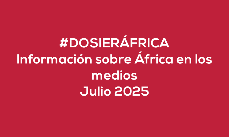 #ÁfricaEsNoticia | Dosier diario | Julio 2025