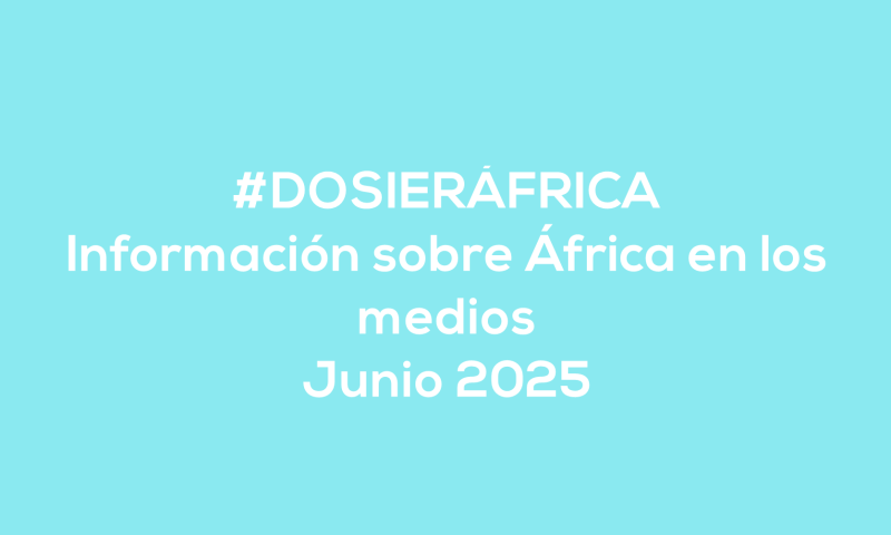#ÁfricaEsNoticia | Dosier diario | Junio 2025