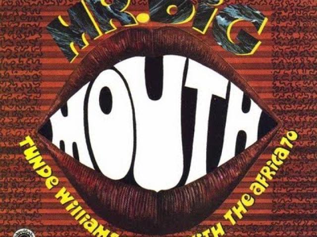 Mr. Big Mouth : Tunde Williams plays with The Africa 70 : low profile : music of Lekan Animashaun