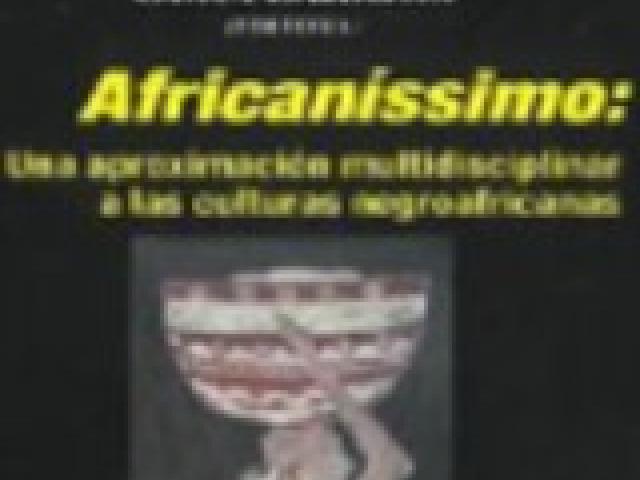 Presentación del libro Africaníssimo. Una aproximación multidisciplinar a las culturas negroafricanas