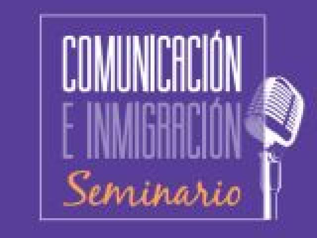 Seminario  Comunicación e Inmigración
