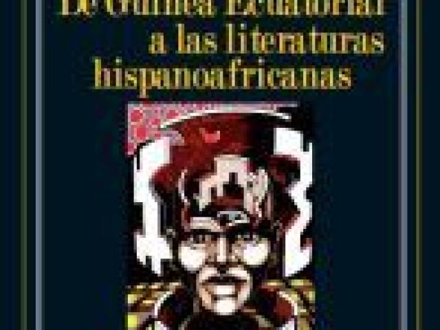 De Guinea Ecuatorial a las literaturas hispanoafricanas