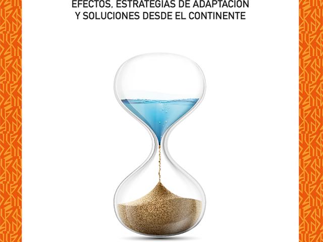 El cambio climático en África. Efectos, estrategias de adaptación y soluciones desde el continente