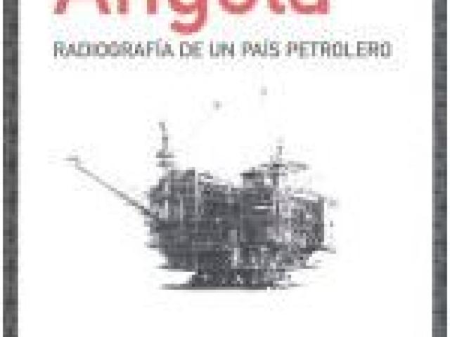 Angola. Radiografía de un país petrolero