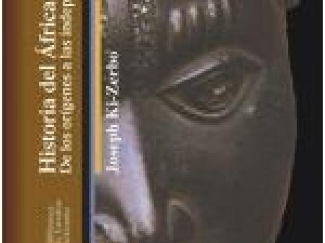 Historia del África Negra. De los orígenes a las independencias