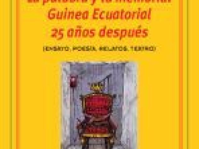 La palabra y la memoria: Guinea Ecuatorial 25 años después