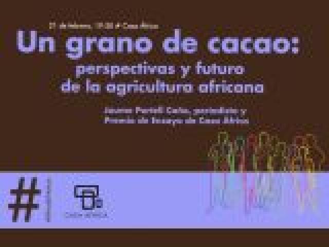 #ÁfricaEsNoticia. Presentación del libro "Un grano de cacao. Perspectivas y futuro de la agricultura africana"