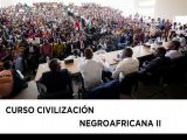 Curso 'Civilización negroafricana' II