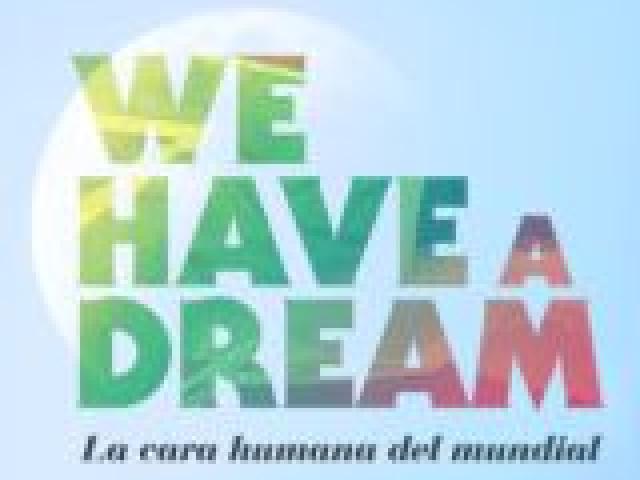 We Have a Dream: La cara humana del Mundial