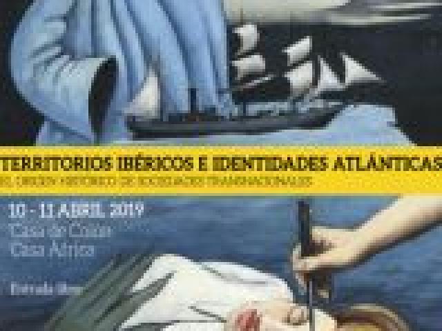 Seminario internacional "Territorios ibéricos e identidades atlánticas: El origen histórico de sociedades transnacionales"