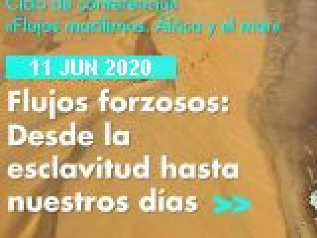 Ciclo de conferencias «Flujos marítimos. África y el mar» | Conferencia 1: Flujos forzosos: Desde la esclavitud hasta nuestros días