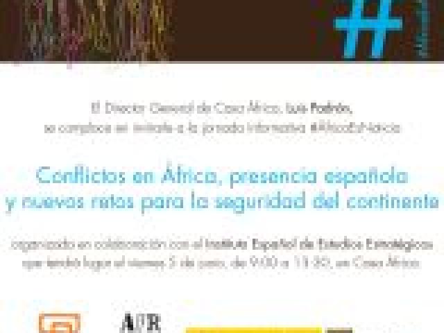 Jornada informativa #ÁfricaEsNoticia: Conflictos en África. Presencia española y nuevos retos para la seguridad del continente