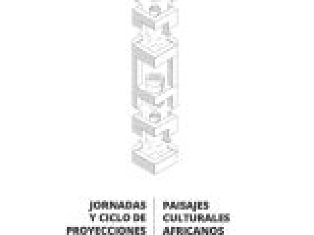 Jornadas en torno a 'Paisajes culturales africanos'. Mesas redondas y ciclo de proyecciones