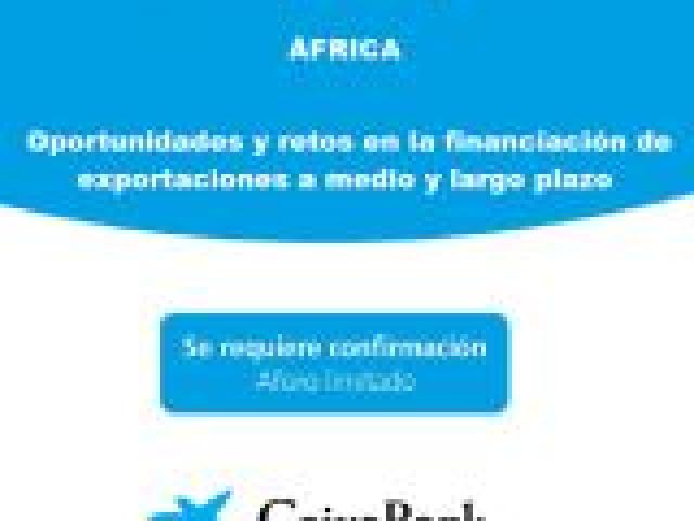 África: Oportunidades y retos en la financiación de exportaciones a medio y largo plazo