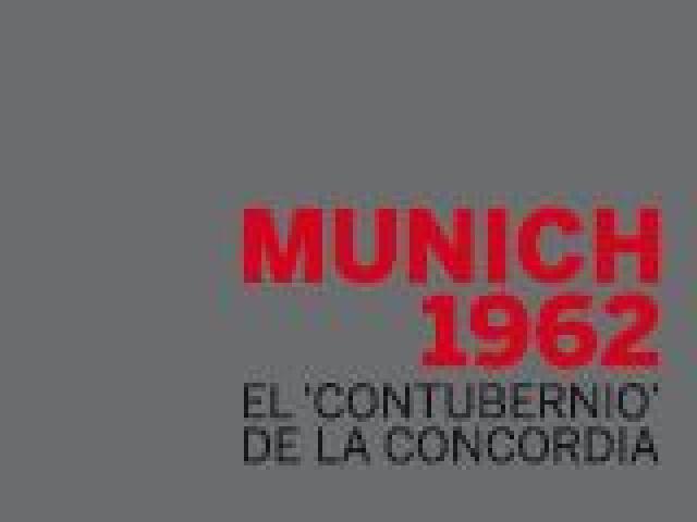Munich 1962. El 'contubernio' de la concordia