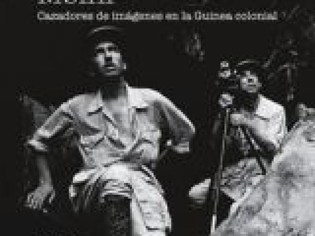 Presentación del libro: 'Mbini: cazadores de imágenes en la Guinea Colonial'