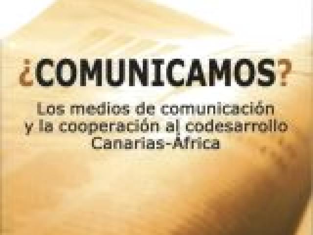 Presentación del libro y taller '¿Comunicamos? Los Medios de Comunicación y la Cooperación al Codesarrollo Canarias – África'