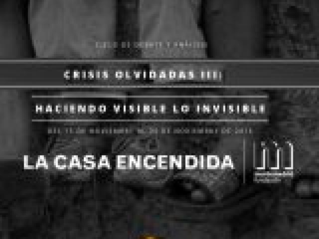 Ciclo de debate y análisis: "Crisis olvidadas: haciendo visible lo invisible"