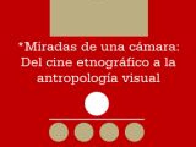 Curso: Miradas de una cámara. Del cine etnográfico a la antropología visual