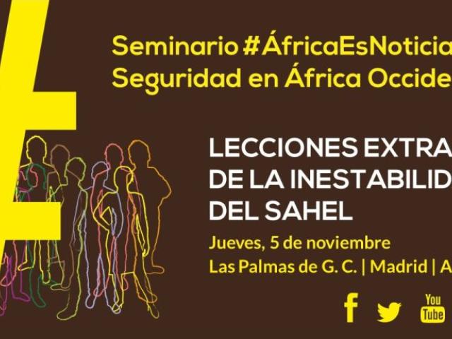 Seminario #AfricaEsNoticia: Seguridad en África Occidental: Lecciones extraídas de la inestabilidad del Sahel
