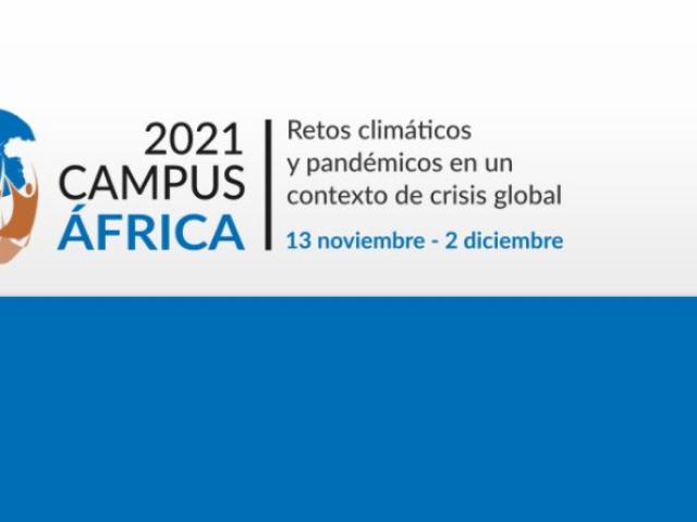 CampusÁFRICA 2021 | Retos climáticos y pandémicos en un contexto de crisis global