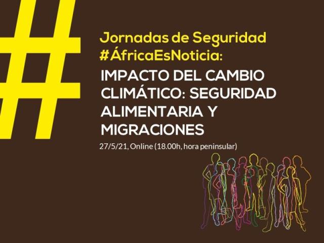 Ciclo #ÁfricaEsNoticia | Conferencia 4: Seguridad alimentaria, migraciones y cambio climático en el Sahel