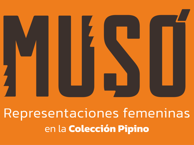 Exposición Musó | Representaciones femeninas en la Colección Pipino