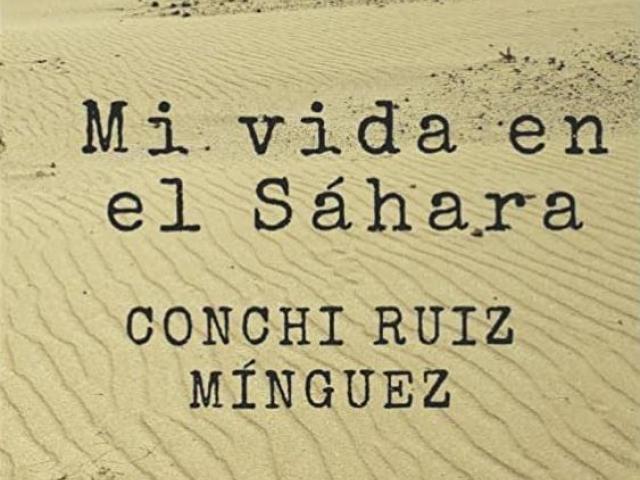 Presentación del libro «Mi vida en el Sáhara», de Conchi Ruiz Mínguez