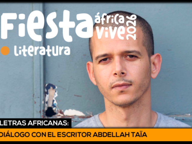 LETRAS AFRICANAS: DIÁLOGO CON EL ESCRITOR ABDELLAH TAÏA