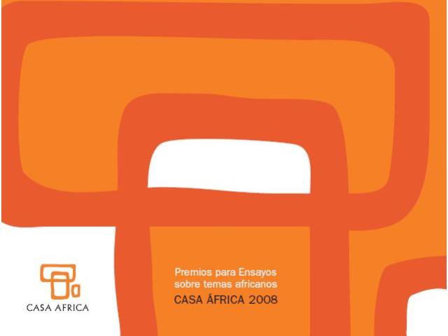 Casa África convoca los Premios para Ensayos sobre temas africanos CASA AFRICA 2008