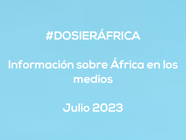 #ÁfricaEsNoticia | Dosier diario | Julio 2023