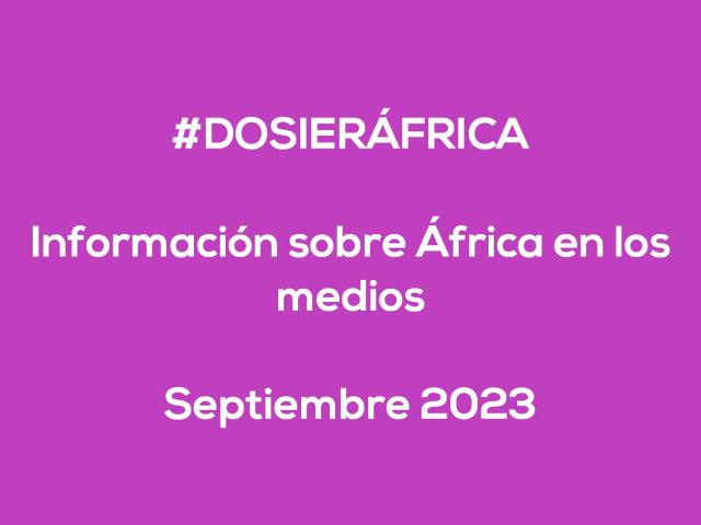 #ÁfricaEsNoticia | Dosier diario | Septiembre 2023