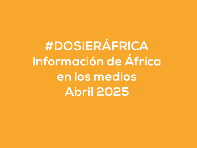 #ÁfricaEsNoticia | Dosier diario | Abril 2025